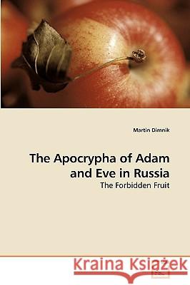 The Apocrypha of Adam and Eve in Russia Martin Dimnik 9783639253177 VDM Verlag