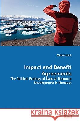 Impact and Benefit Agreements Michael Hitch 9783639253238 VDM Verlag