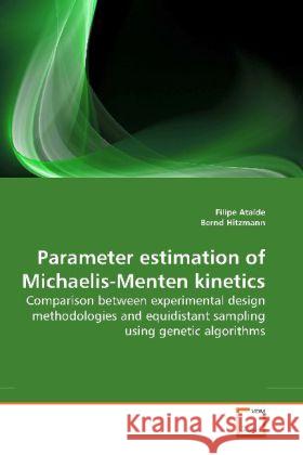 Parameter estimation of Michaelis-Menten kinetics Filipe Ataíde, Bernd Hitzmann 9783639253344