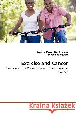 Exercise and Cancer Marcelo Marcos Piva Demarzo, Sérgio Britto Garcia 9783639253528