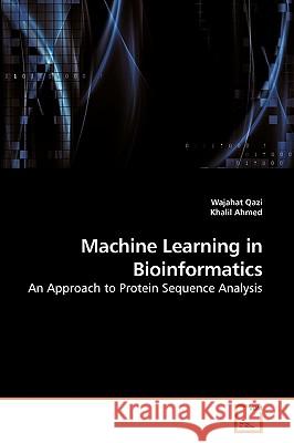 Machine Learning in Bioinformatics Wajahat Qazi, Khalil Ahmed 9783639253726