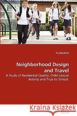 Neighborhood Design and Travel Pia Westford 9783639254433 VDM Verlag