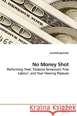 No Money Shot Rosalinda Gonzalez 9783639255355 VDM Verlag
