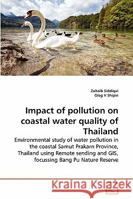 Impact of pollution on coastal water quality of Thailand Siddiqui, Zuhaib 9783639255362 VDM Verlag