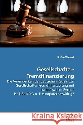 Gesellschafter-Fremdfinanzierung Stefan Wingert 9783639255584