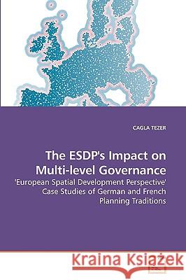 The ESDP's Impact on Multi-level Governance Cagla Tezer 9783639255812