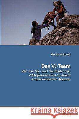 Das VJ-Team Thomas Majchrzak 9783639256642