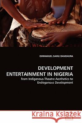Development Entertainment in Nigeria Emmanuel Samu Dandaura 9783639256895 VDM Verlag