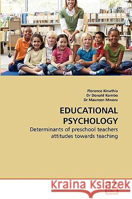 Educational Psychology Florence Kinuthia, Dr Donald Kombo, Dr Maureen Mweru 9783639256994 VDM Verlag