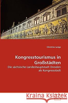Kongresstourismus in Großstädten Christine Lange 9783639257045 VDM Verlag