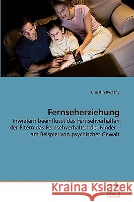 Fernseherziehung Christin Kwasny 9783639257052 VDM Verlag