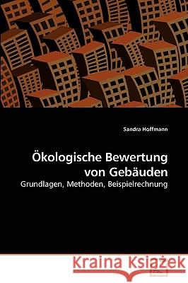 Ökologische Bewertung von Gebäuden Hoffmann, Sandra 9783639257823