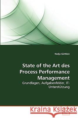 State of the Art des Process Performance Management Nadja Güttlein 9783639258110 VDM Verlag
