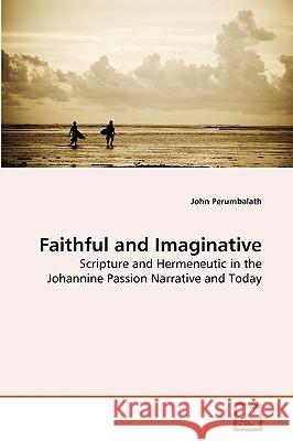 Faithful and Imaginative John Perumbalath 9783639258240 VDM Verlag