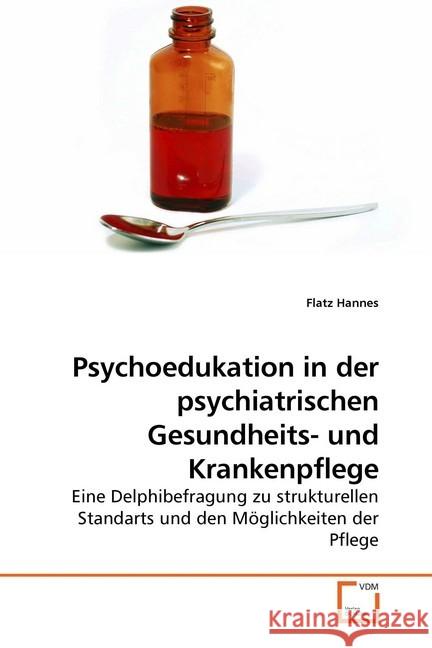 Psychoedukation in der psychiatrischen Gesundheits- und Krankenpflege Flatz Hannes 9783639258394 VDM Verlag