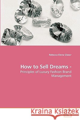How to Sell Dreams - Rebecca Elena Glaser 9783639258516