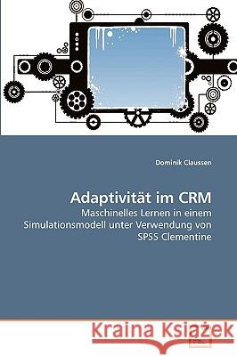 Adaptivität im CRM Dominik Claussen 9783639258714 VDM Verlag