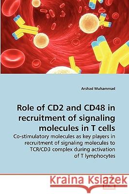 Role of CD2 and CD48 in recruitment of signaling molecules in T cells Arshad Muhammad 9783639258943