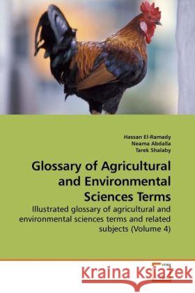 Glossary of Agricultural and Environmental Sciences Terms Hassan El-Ramady, Neama Abdalla, Tarek Shalaby 9783639259124 VDM Verlag