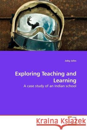 Exploring Teaching and Learning Joby John 9783639259407