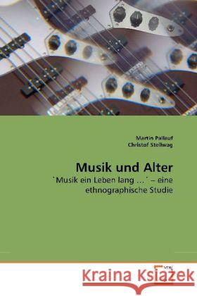 Musik und Alter Martin Pallauf, Christof Stellwag 9783639259438 VDM Verlag