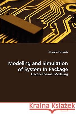 Modeling and Simulation of System In Package Petrushin, Alexey V. 9783639259476 VDM Verlag
