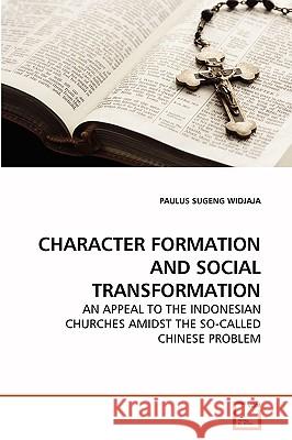 Character Formation and Social Transformation Paulus Sugeng Widjaja 9783639259636 VDM Verlag