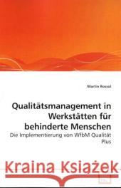 Qualitätsmanagement in Werkstätten für behinderte Menschen Martin Rossol 9783639259841 VDM Verlag