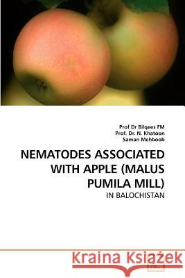 Nematodes Associated with Apple (Malus Pumila Mill) Dr Fm, Dr Prof N Khatoon, Saman Mehboob 9783639259919