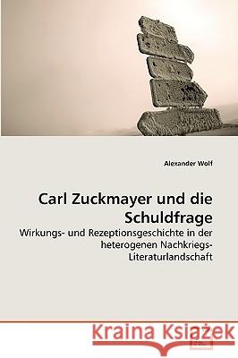 Carl Zuckmayer und die Schuldfrage Alexander Wolf 9783639260205