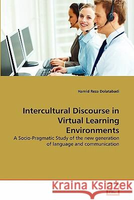 Intercultural Discourse in Virtual Learning Environments Hamid Reza Dolatabadi 9783639261493 VDM Verlag