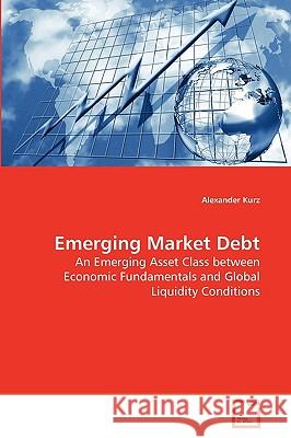 Emerging Market Debt Alexander Kurz 9783639261639 VDM Verlag