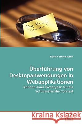 Überführung von Desktopanwendungen in Webapplikationen Helmut Schweinester 9783639261707