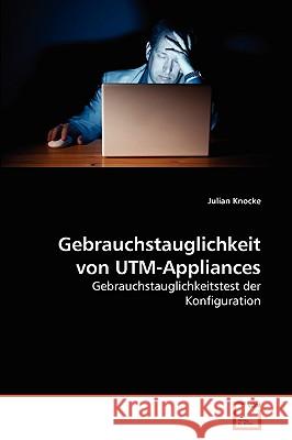 Gebrauchstauglichkeit von UTM-Appliances Knocke, Julian 9783639262070