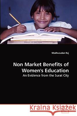 Non Market Benefits of Women's Education Madhusudan Raj 9783639262667