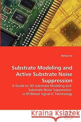 Substrate Modeling and Active Substrate Noise Suppression Haitao Dai 9783639262803