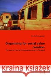 Organising for social value creation Jespersen, Ann-Sofie 9783639262858 VDM Verlag