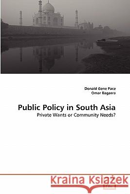 Public Policy in South Asia Donald Gene Pace, Dr, PhD (Claflin University Orangeburg SC USA), Omar Bagasra 9783639264357