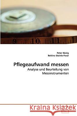 Pflegeaufwand messen Peter König, Bettina Steinle-Feser 9783639264425 VDM Verlag
