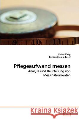 Pflegeaufwand messen Peter König, Bettina Steinle-Feser 9783639264425