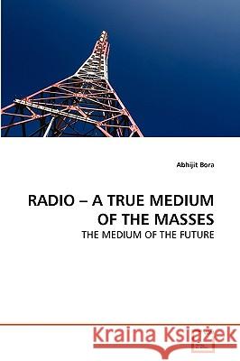 Radio - A True Medium of the Masses Bora Abhijit 9783639264487 VDM Verlag