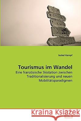 Tourismus im Wandel Isabel Kempf 9783639265095 VDM Verlag