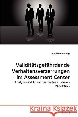 Validitätsgefährdende Verhaltensverzerrungen im Assessment Center Natalie Nirenberg 9783639265293