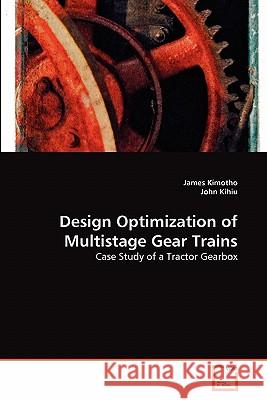 Design Optimization of Multistage Gear Trains James Kimotho John Kihiu 9783639265316 VDM Verlag