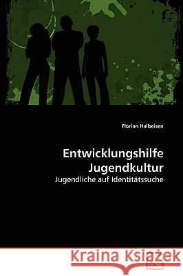 Entwicklungshilfe Jugendkultur Florian Halbeisen 9783639265415 VDM Verlag