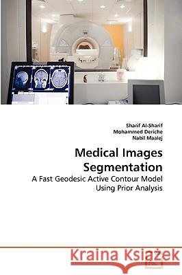Medical Images Segmentation Sharif Al-Sharif, Mohammed Deriche, Nabil Maalej 9783639265477 VDM Verlag