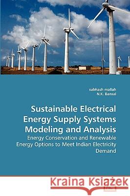 Sustainable Electrical Energy Supply Systems Modeling and Analysis Subhash Mallah, N K Bansal 9783639265606 VDM Verlag