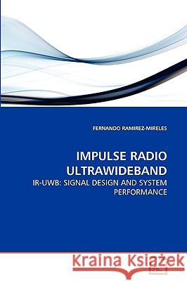Impulse Radio Ultrawideband Fernando Ramirez-Mireles 9783639266078