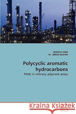 Polycyclic aromatic hydrocarbons Beenish Saba, Dr Imran Hashmi 9783639266092