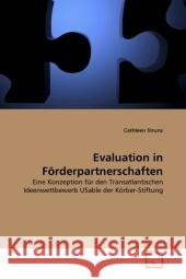 Evaluation in Förderpartnerschaften : Eine Konzeption für den Transatlantischen Ideenwettbewerb USable der Körber-Stiftung Strunz, Cathleen 9783639266320